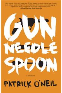 Gun, Needle, Spoon