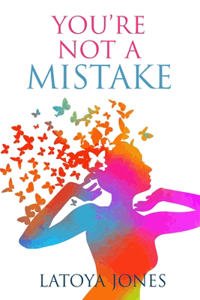 You're Not a Mistake