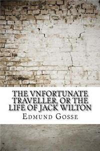 Vnfortunate Traveller, or The Life Of Jack Wilton