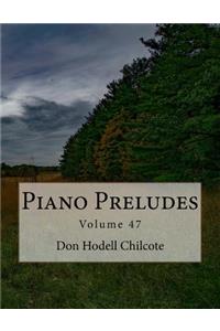 Piano Preludes Volume 47