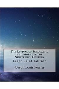 Revival of Scholastic Philosophy in the Nineteenth Century