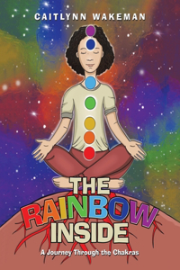 Rainbow Inside: A Journey Through the Chakras