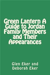 Green Lantern A Guide to Jordan Family Members and Their Appearances