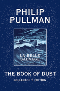 Book of Dust: La Belle Sauvage Collector's Edition (Book of Dust, Volume 1)