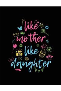 Like Mother Like Daughter