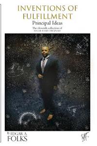 Inventions of Fulfillment (Principal Ideas)