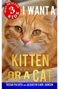 I Want a Kitten or a Cat