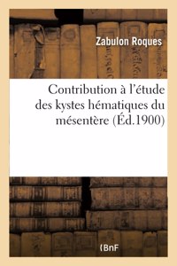 Contribution À l'Étude Des Kystes Hématiques Du Mésentère