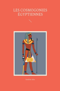 Les cosmogonies Égyptiennes