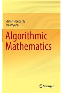 Algorithmic Mathematics