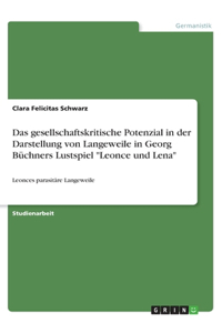gesellschaftskritische Potenzial in der Darstellung von Langeweile in Georg Büchners Lustspiel Leonce und Lena