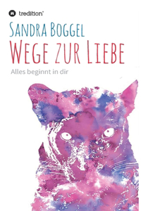 Wege zur Liebe - Alles beginnt in dir