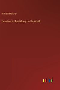 Beerenweinbereitung im Haushalt