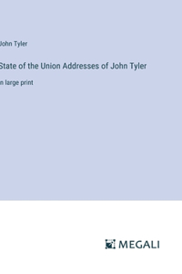 State of the Union Addresses of John Tyler