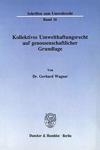 Kollektives Umwelthaftungsrecht Auf Genossenschaftlicher Grundlage