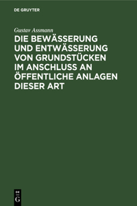 Die Bewässerung Und Entwässerung Von Grundstücken Im Anschluss an Öffentliche Anlagen Dieser Art
