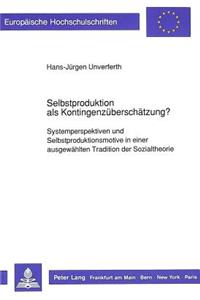 Selbstproduktion ALS Kontingenzueberschaetzung?