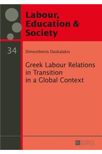 Greek Labour Relations in Transition in a Global Context