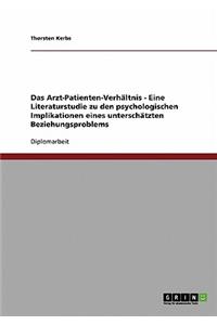 Arzt-Patienten-Verhältnis - Eine Literaturstudie zu den psychologischen Implikationen eines unterschätzten Beziehungsproblems