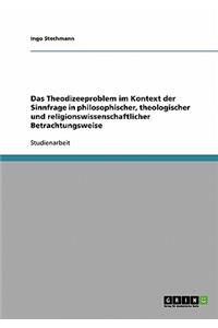 Theodizeeproblem im Kontext der Sinnfrage in philosophischer, theologischer und religionswissenschaftlicher Betrachtungsweise