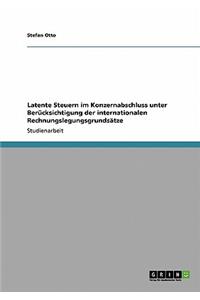 Latente Steuern im Konzernabschluss unter Berücksichtigung der internationalen Rechnungslegungsgrundsätze