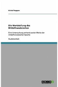 Wortstellung des Mittelfranzösischen: Eine Untersuchung anhand zweier Werke der mittelfranzösischen Epoche