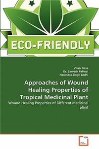 Approaches of Wound Healing Properties of Tropical Medicinal Plant