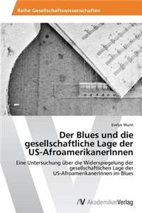 Blues und die gesellschaftliche Lage der US-AfroamerikanerInnen