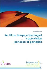 Au Fil Du Temps, Coaching Et Supervision Pensées Et Partages