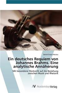 deutsches Requiem von Johannes Brahms. Eine analytische Annäherung