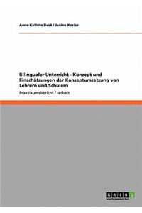 Bilingualer Unterricht - Konzept und Einschätzungen der Konzeptumsetzung von Lehrern und Schülern