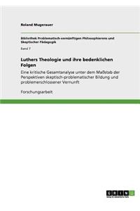 Luthers Theologie und ihre bedenklichen Folgen
