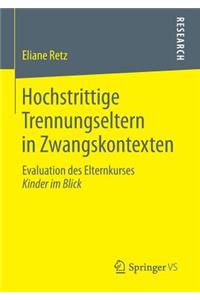 Hochstrittige Trennungseltern in Zwangskontexten
