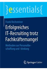 Erfolgreiches It-Recruiting Trotz Fachkräftemangel