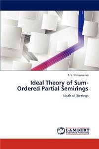 Ideal Theory of Sum-Ordered Partial Semirings