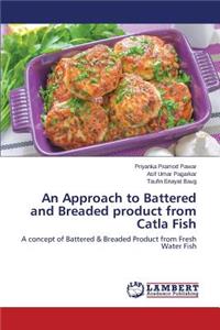 Approach to Battered and Breaded product from Catla Fish