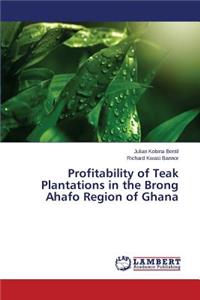 Profitability of Teak Plantations in the Brong Ahafo Region of Ghana