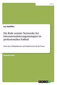 Rolle sozialer Netzwerke bei Internationalisierungsstrategien im professionellen Fußball