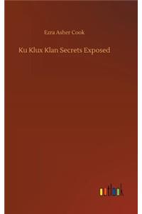 Ku Klux Klan Secrets Exposed