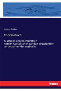 Choral-Buch: zu dem in den hochfürstlich Hessen-Casselischen Landen eingeführten verbesserten Gesangbuche