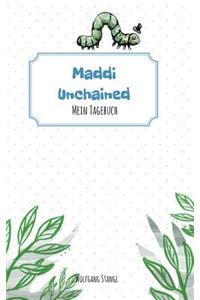 Maddi unchained