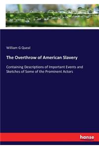 Overthrow of American Slavery