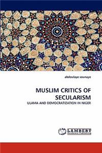 Muslim Critics of Secularism