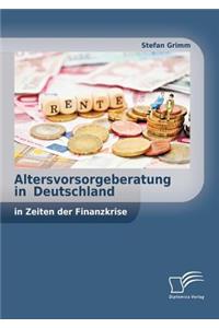 Altersvorsorgeberatung in Deutschland in Zeiten der Finanzkrise