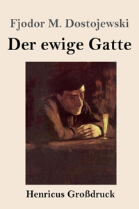 ewige Gatte (Großdruck)