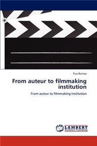 From auteur to filmmaking institution
