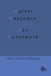 Kunstwerk im Zeitalter seiner technischen Reproduzierbarkeit