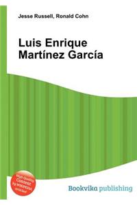 Luis Enrique Mart Nez Garc a