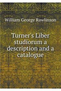 Turner's Liber Studiorum a Description and a Catalogue