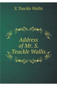 Address of Mr. S. Teackle Wallis